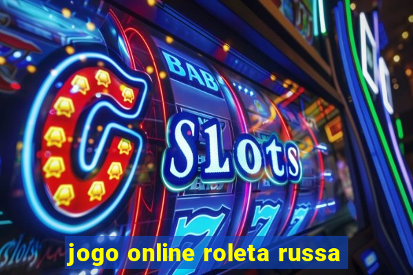 jogo online roleta russa